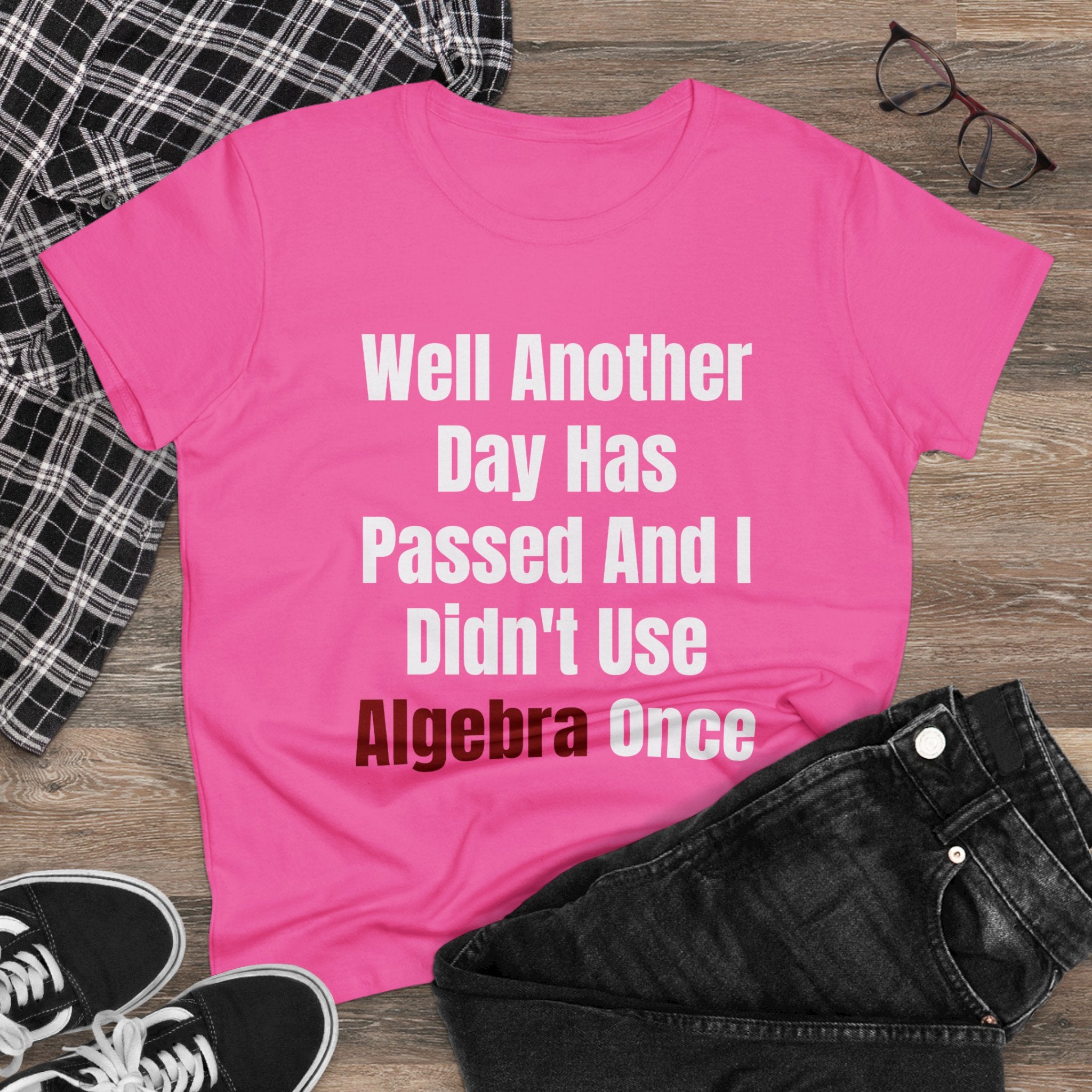 Well Another Day Has Passed - Women's Tee