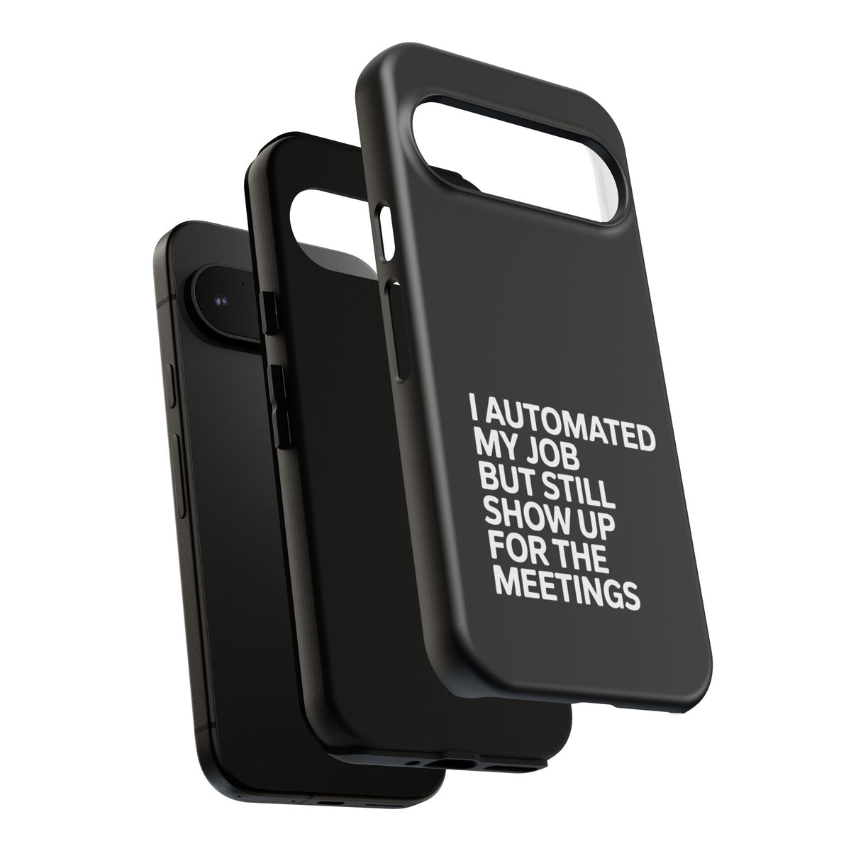 I Automated My Job But Still Show Up for the Meetings Phone Case