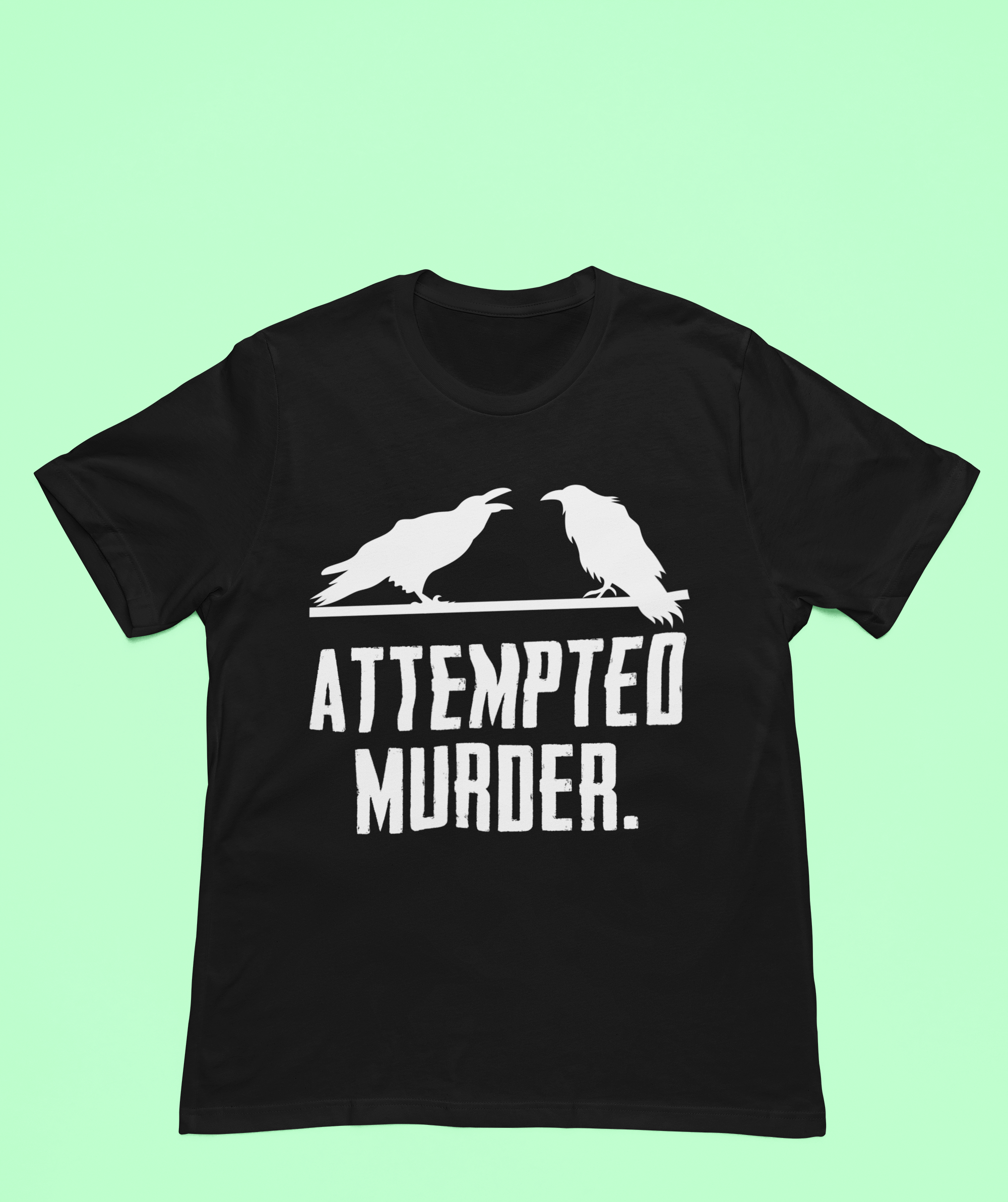 Attempted murder T-Shirt