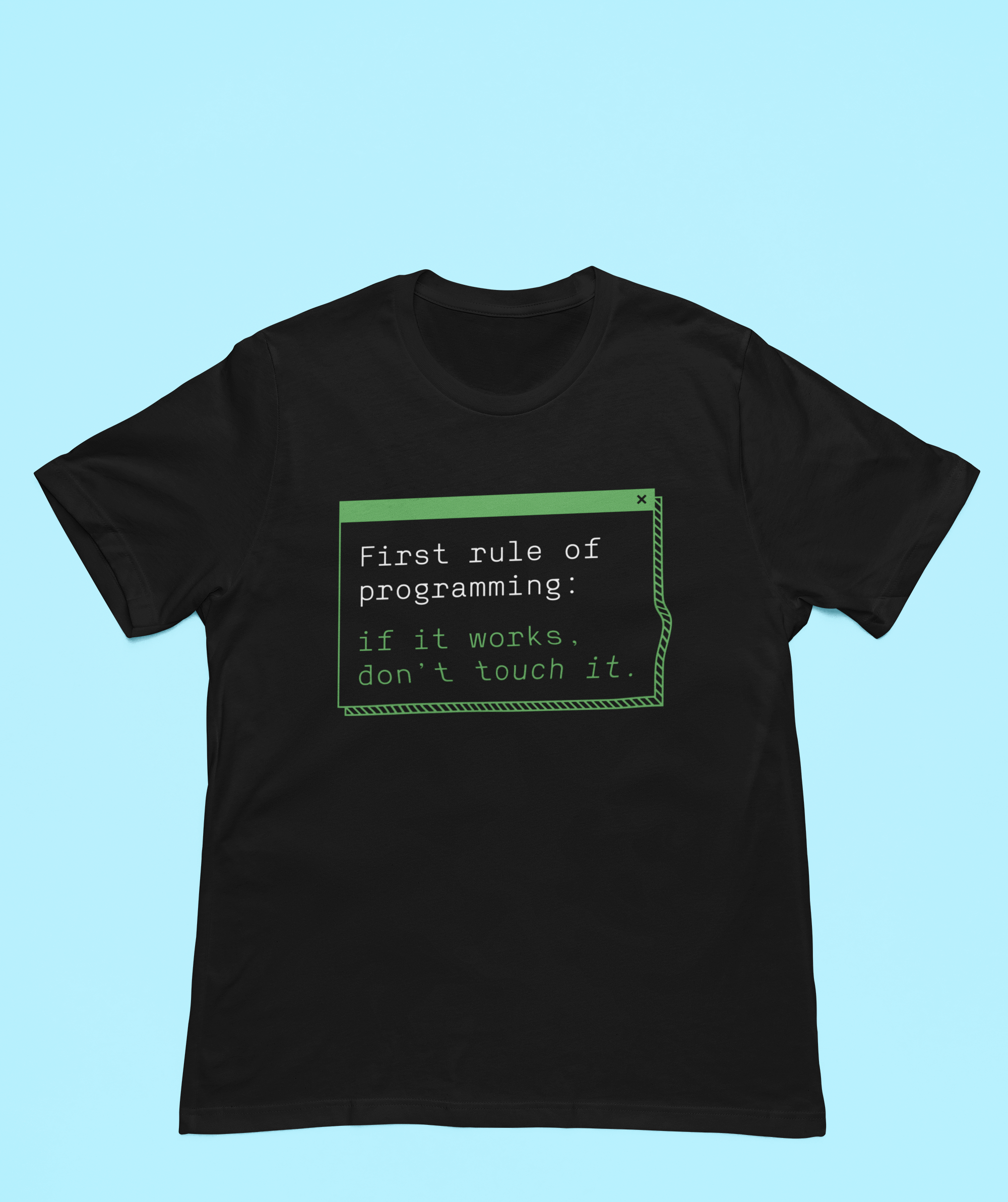 First Role of Programming T-Shirt with a green computer terminal design that reads "first rule of programming: if it works, don't touch it," perfect for the tech-savvy coder.