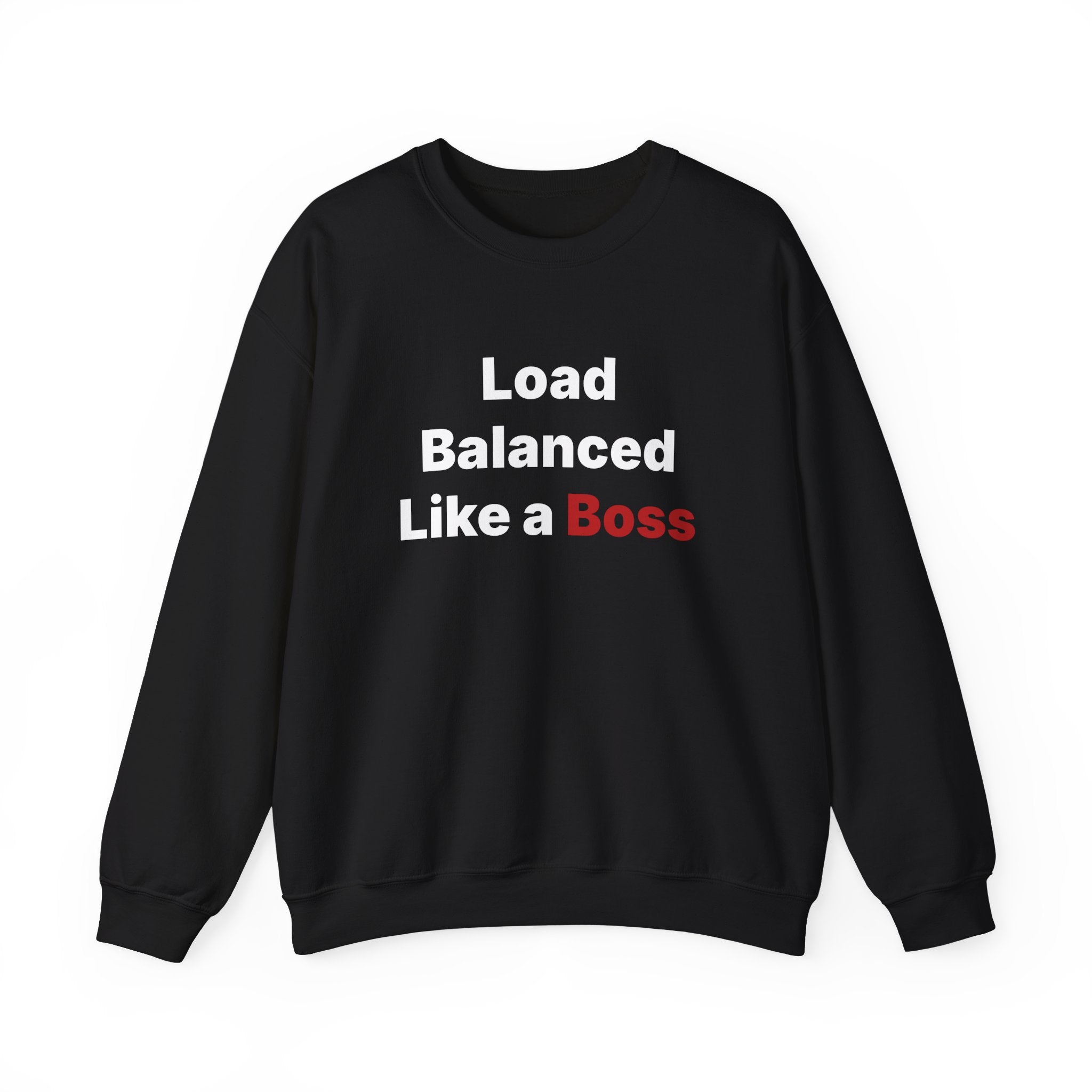 Load Balanced Like a Boss -  Sweatshirt