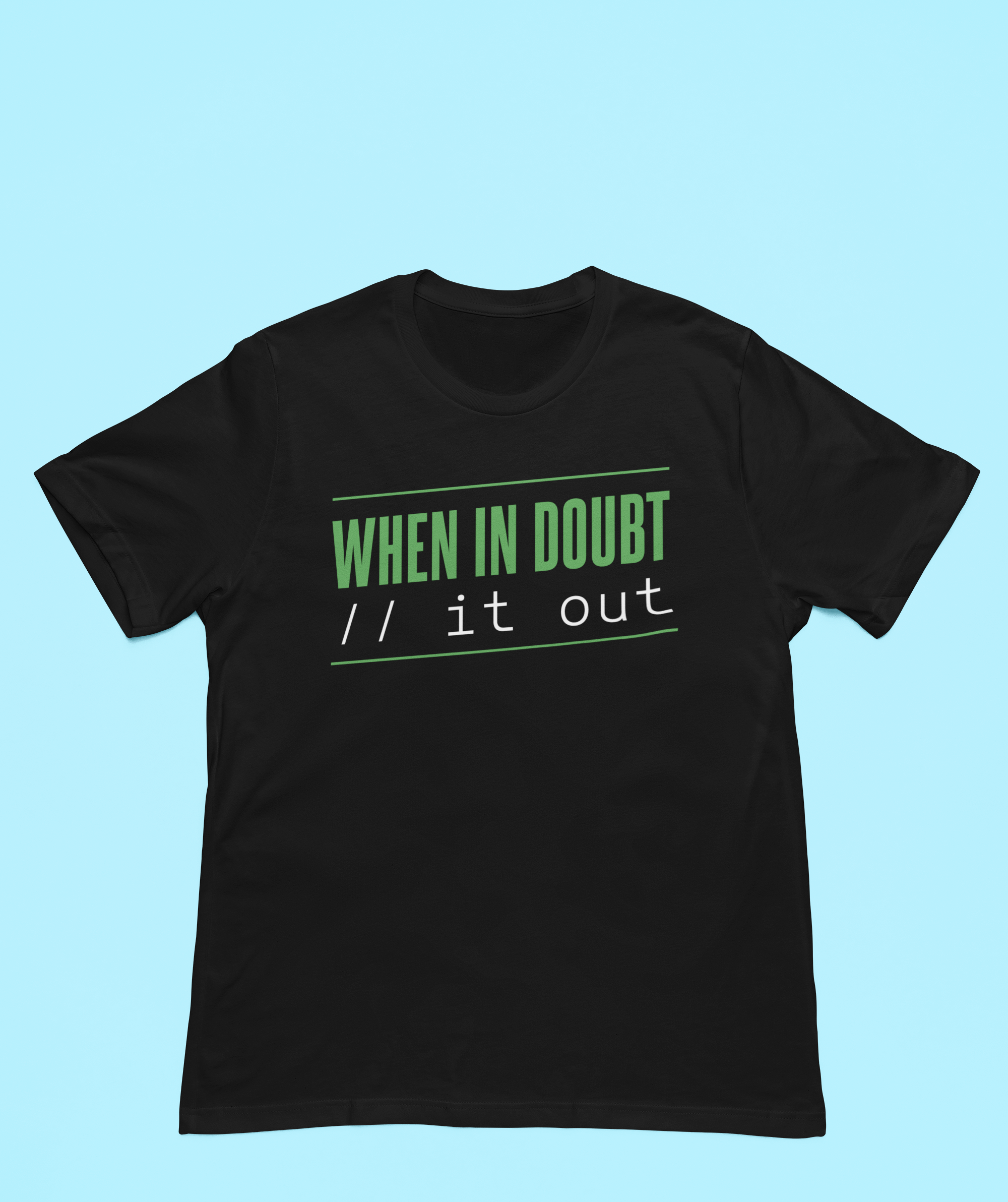 Talk Data to me T-Shirt with the text "when in doubt // data-driven it out" printed in green and white.