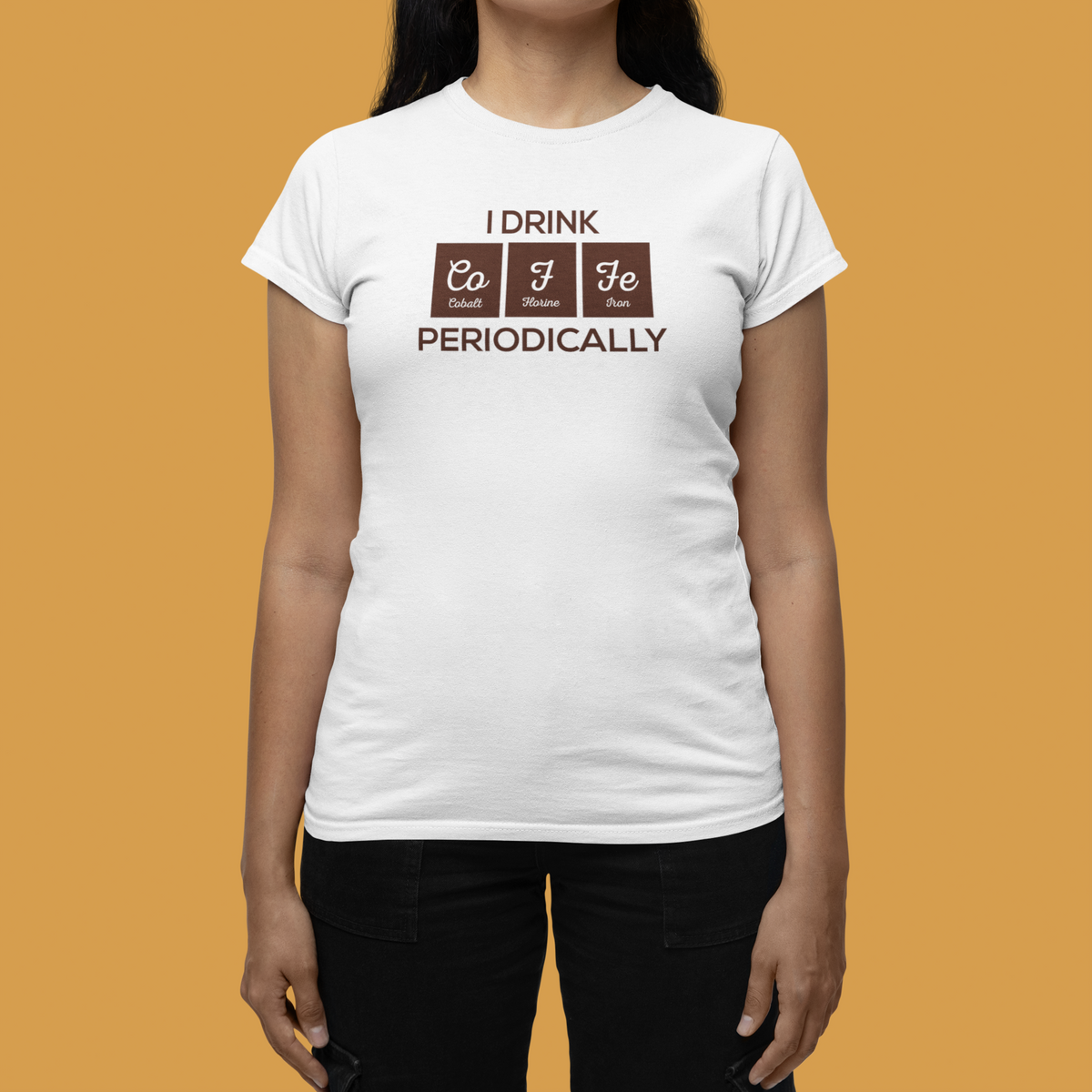 'I Drink Coffee Periodically' women's tee in white, woman wearing it against orange backdrop, funny coffee lover gift