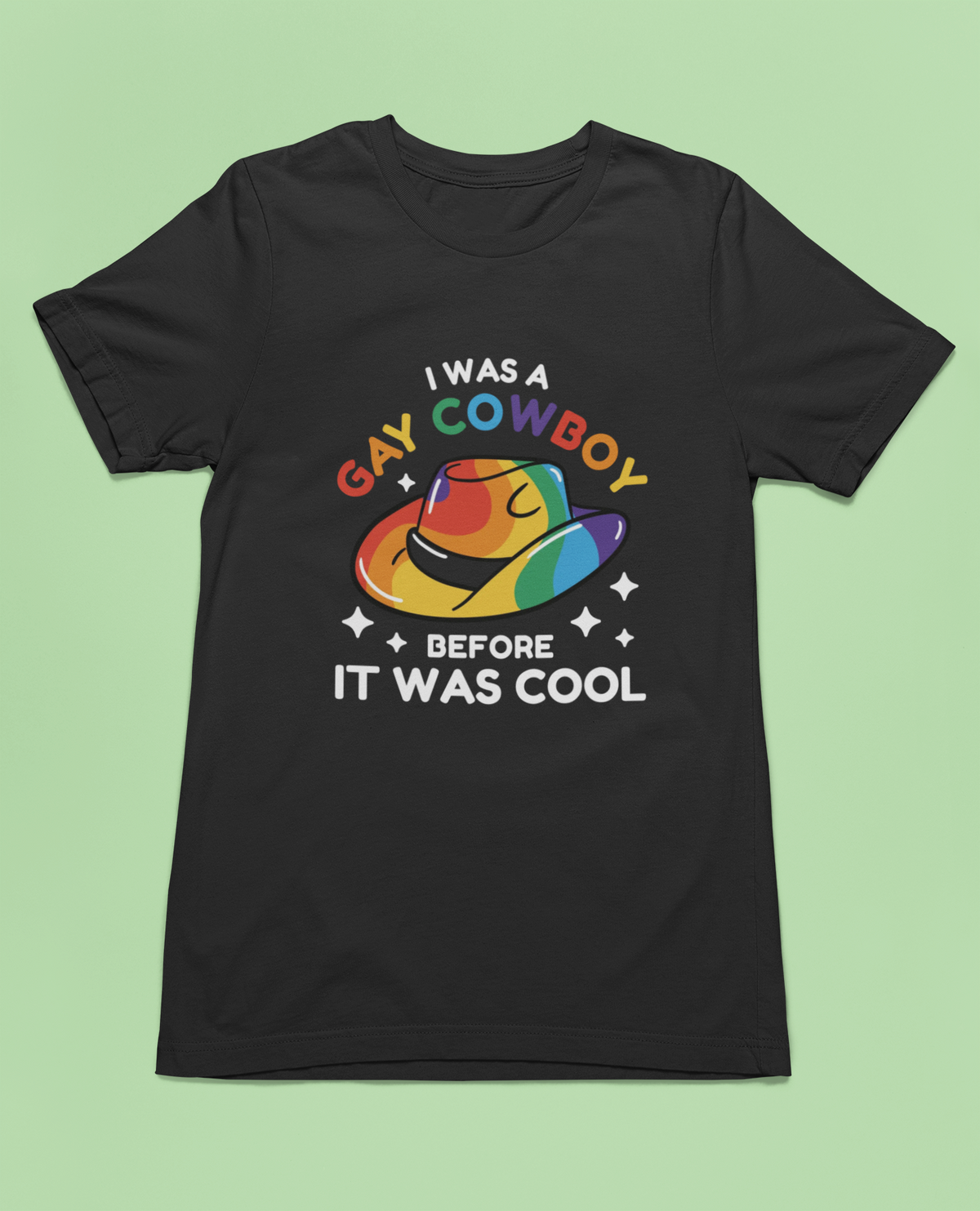 I Was a Gay Cowboy T-Shirt | Funny Queer Western Pride Tee | LGBTQ Gift | Geekpsters