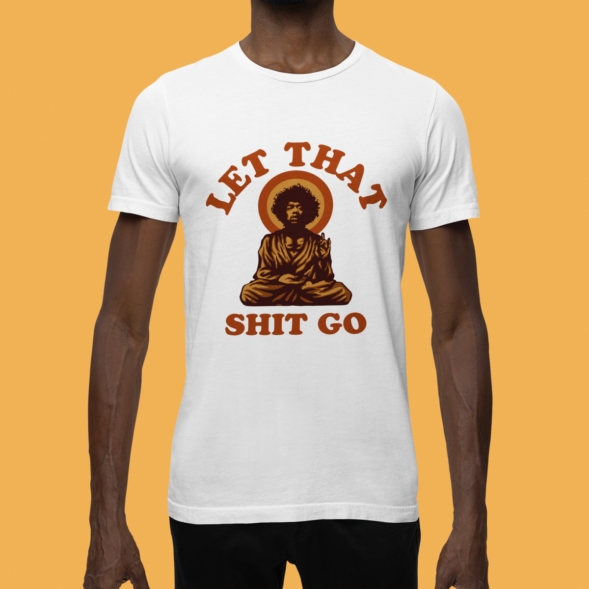 Let That Shit Go T-Shirt | Funny Zen Mindfulness Tee | Sarcastic Self-Help Gift | Geekpsters