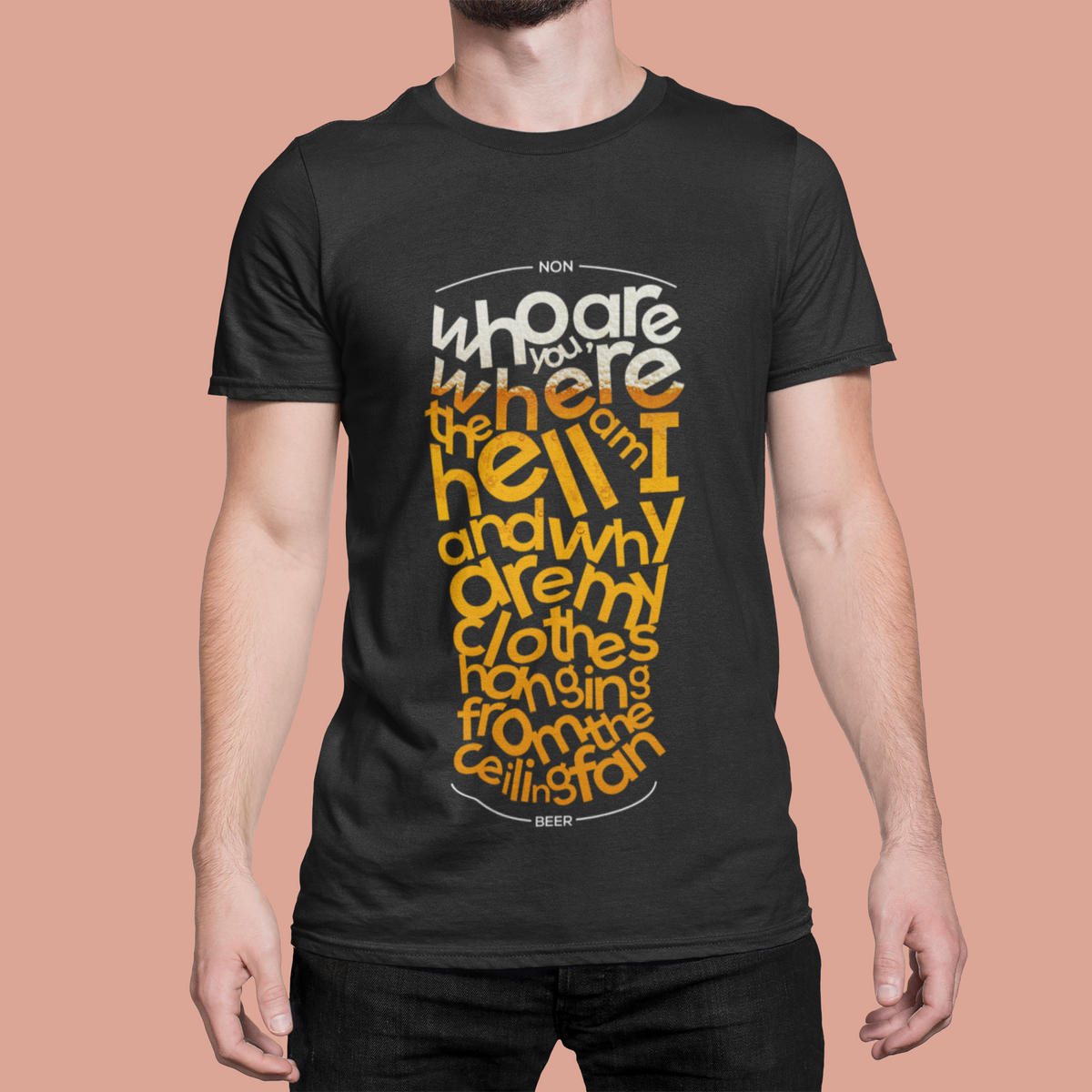 "Who Are We Hell If I Know" beer glass typography t-shirt in black, man wearing it front view, funny gift for beer drinkers