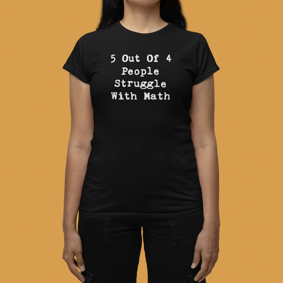 '5 Out Of 4 People Struggle With Math' womens tee in black, close up of woman wearing it, funny math pun gift