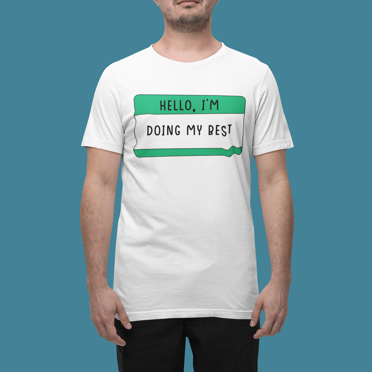 Hello I'm Doing My Best T print tee front view