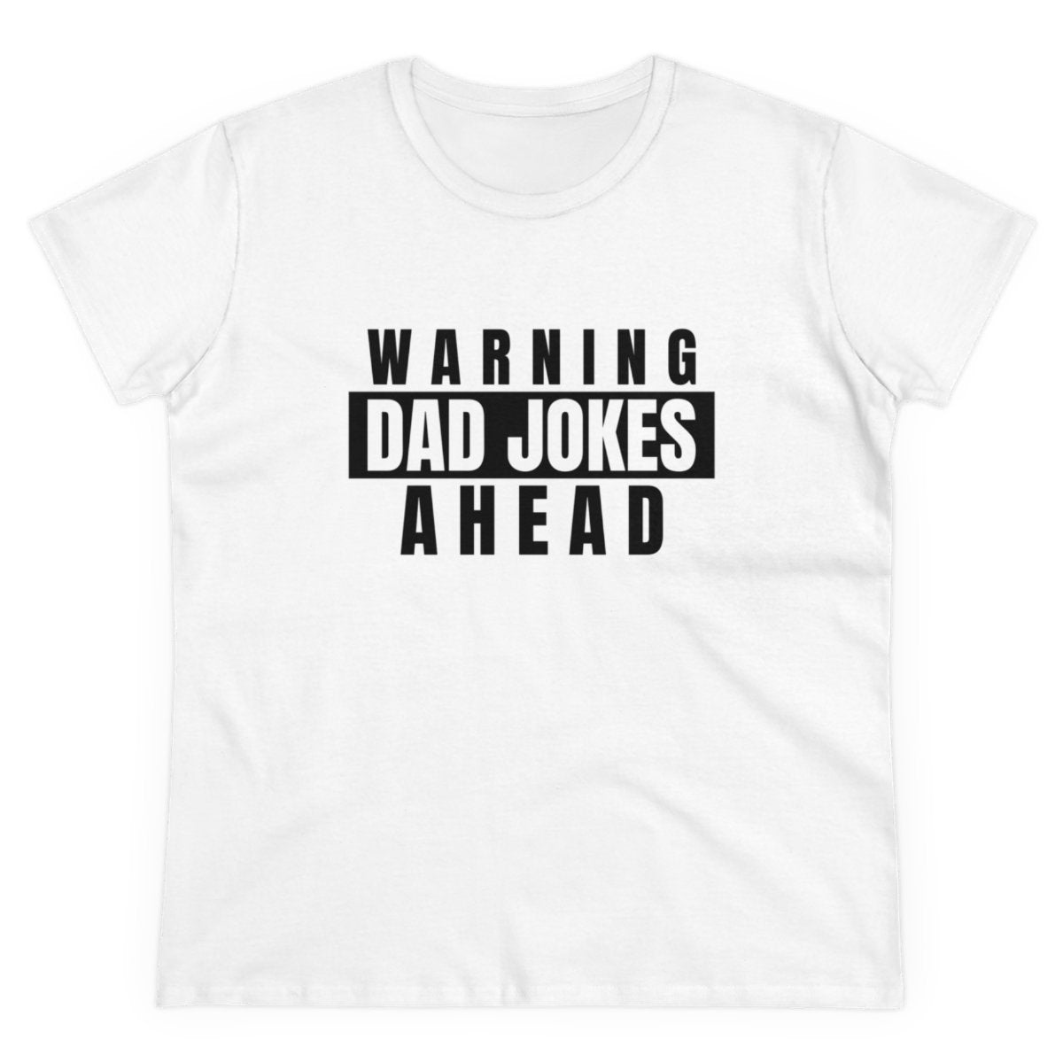 Warning Dad Joke Ahead - Women's Tee