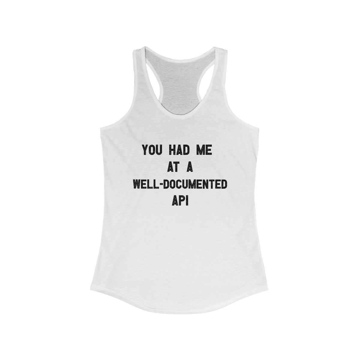 You Had Me At A Well-Documented API - Women's Racerback Tank