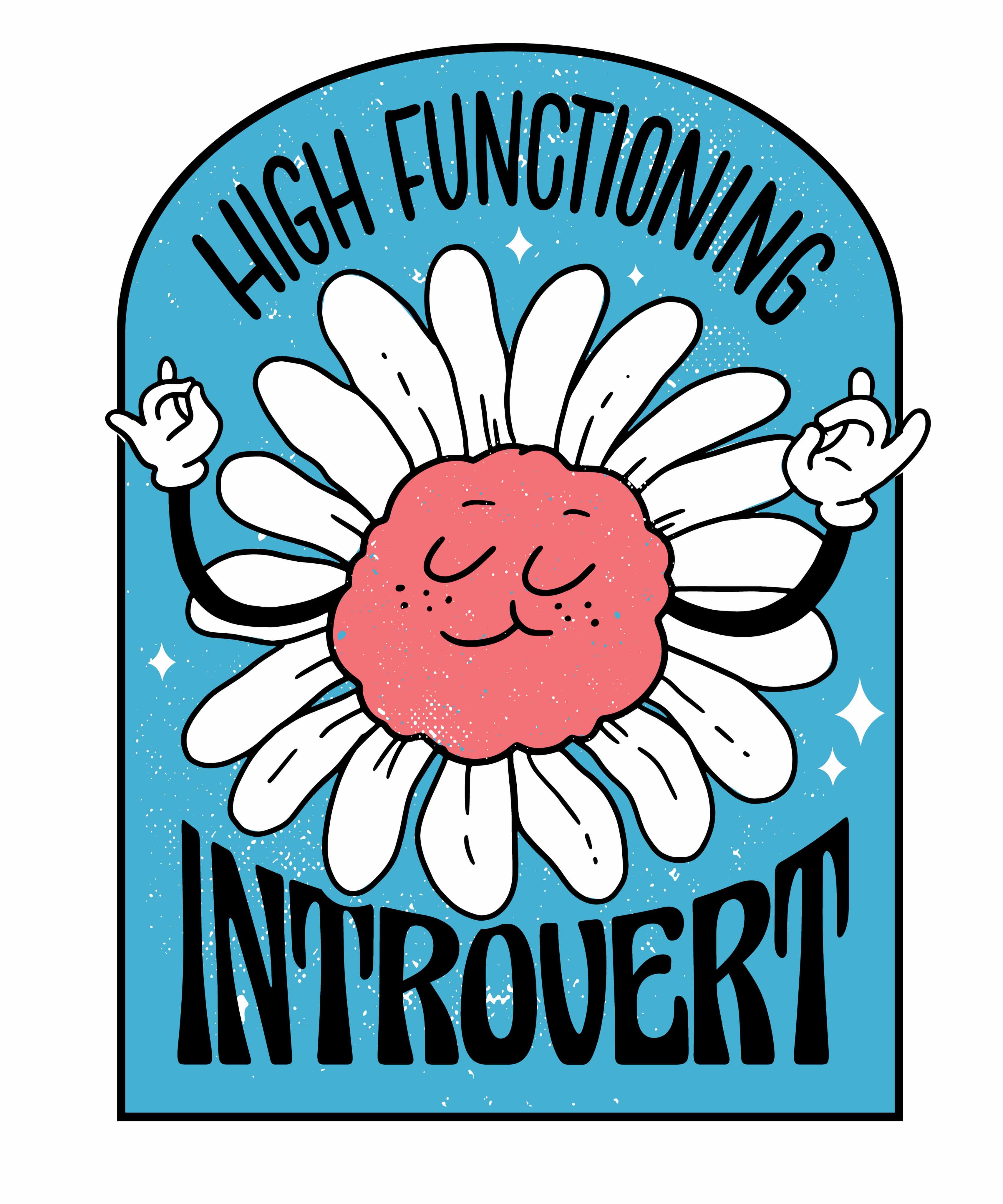 A cartoon flower with the words "High Functional Interovert" printed on a T-shirt.