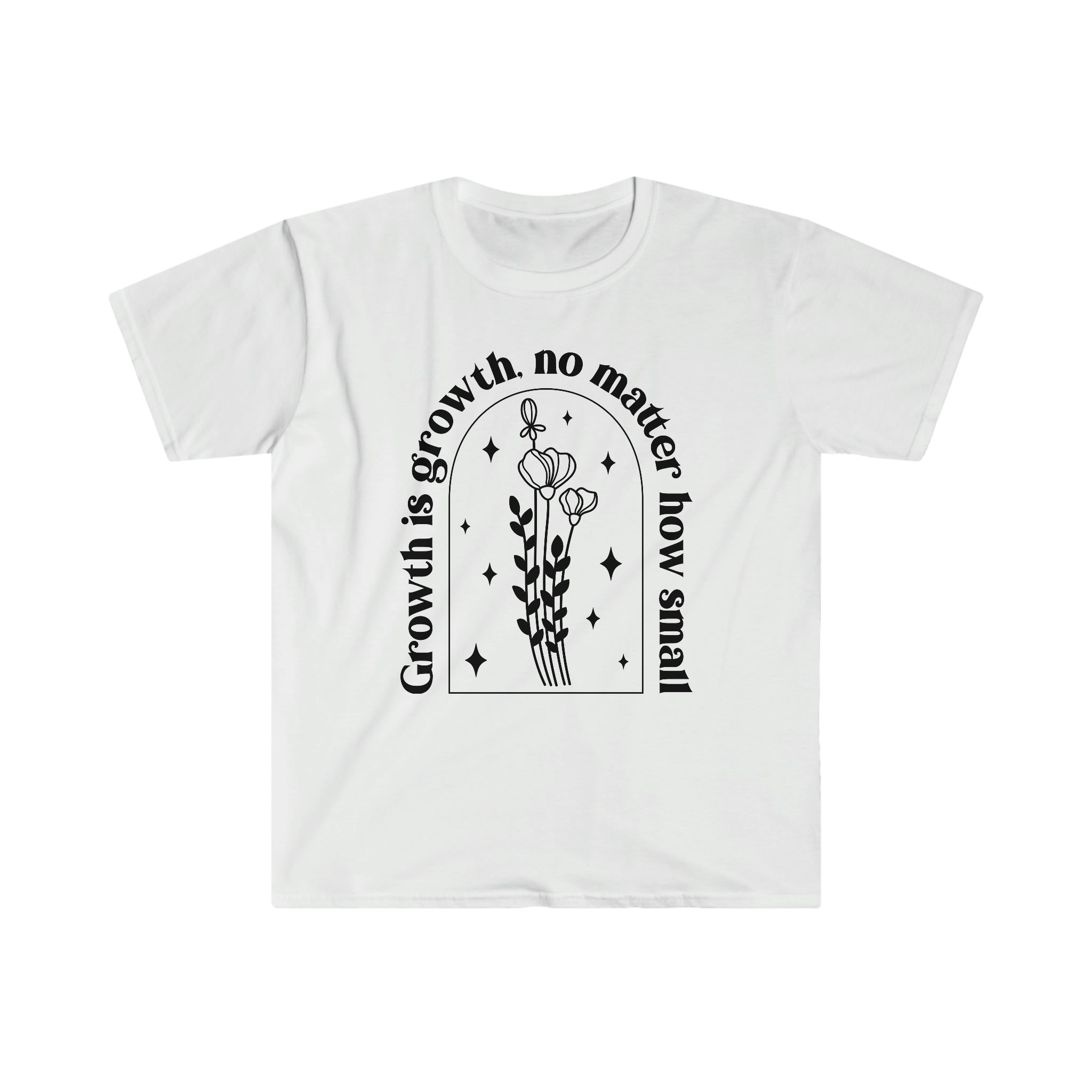 A comfortable white Growth Is Growth No Matter How Small T-Shirt featuring an image of a plant and the word "grow".