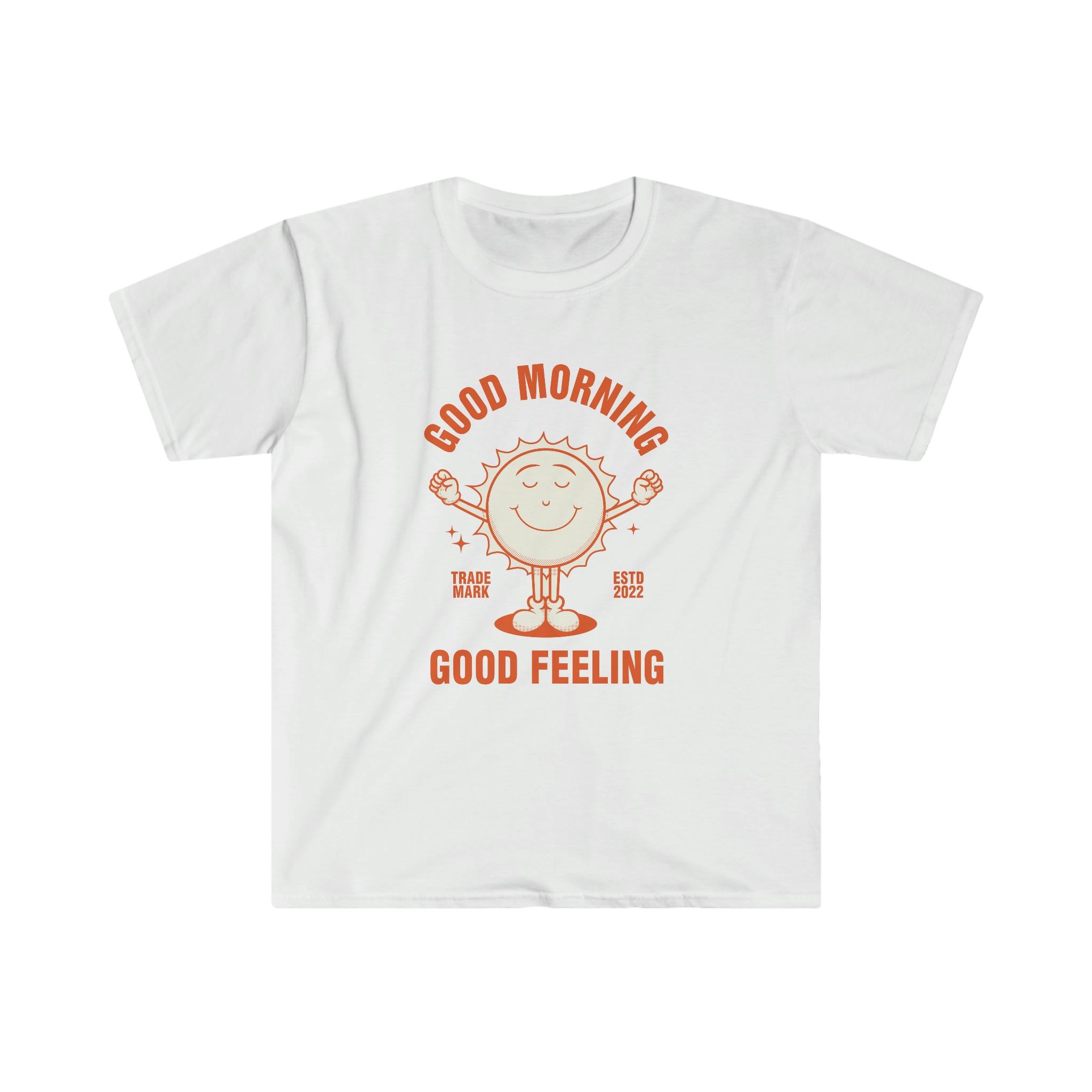 A white Good Morning Good Feelings T-shirt with orange text that will bring good feelings.